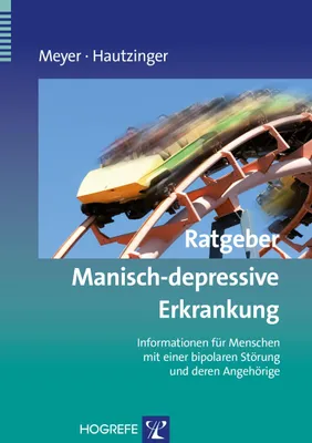 Image de Ratgeber Manisch-depressive Erkrankung: Informationen für Menschen mit einer bipolaren Störung und deren Angehörige (Ratgeber zur Reihe Fortschritte d