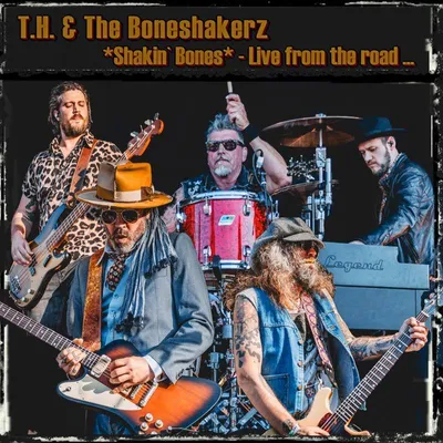 Produktbild von T. H. & The Boneshakerz: Shakin' Bones - Live from the Road