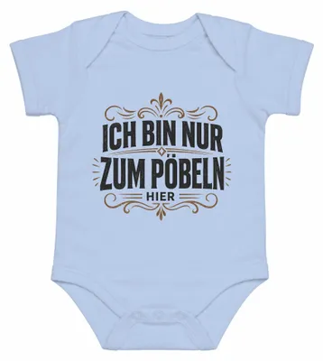 Produktbild von Ich bin nur zum Pöbeln hier Lustig Sarkasmus Statement Sarkastisch Baby Body, Hellblau, 3/6