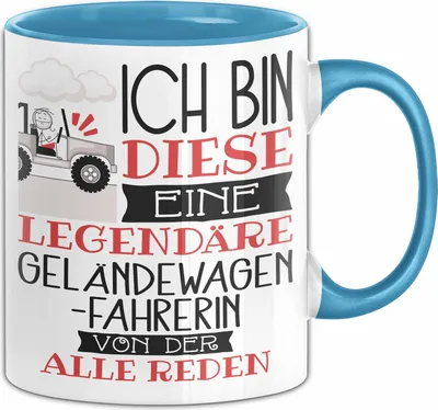 Produktbild von Geländewagenfahrerin Tasse Geschenk Ich Bin Diese Eine Legendäre Geländewagenfahrerin Von Der Alle Reden Geschenkidee Geburtstag Weihnachten (Blau)