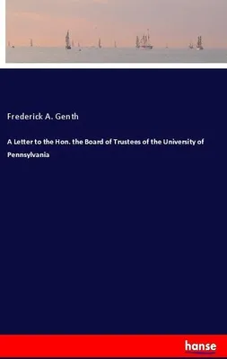 Produktbild von A Letter to the Hon. the Board of Trustees of the University of Pennsylvania
