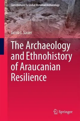 Immagine prodotto di The Archaeology and Ethnohistory of Araucanian Resilience