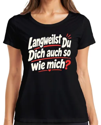 Productafbeelding van "Verveel je je net als ik? Grappige uitspraak, sarcastisch dames T-shirt, zwart, maat L."