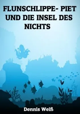 Produktbild von Flunschlippe- Piet und die Insel des Nichts