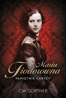 Zdjęcie produktu dla Maria Fiodorowna. Pamiętnik carycy