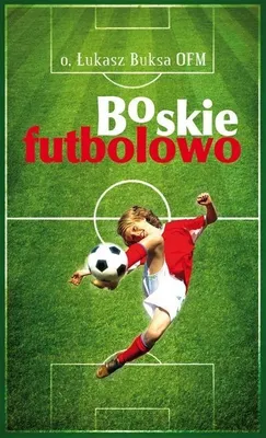 Obrázok produktu pre Boskie Futbolowo - o. Łukasz Buksa OFM (Literatur, Religion auf Polnisch)