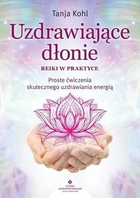 Produktbild von Uzdrawiające dłonie. Reiki w praktyce