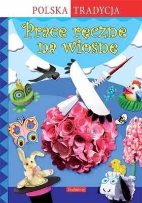 Produktbild von Pomysłowe prace ręczne na wiosnę dla dzieci i dorosłych