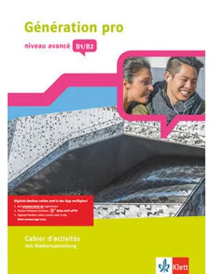 Immagine prodotto di Génération pro - niveau avancé B1/B2. Cahier d'activités mit Klett-Augmented-App 3. Lernjahr