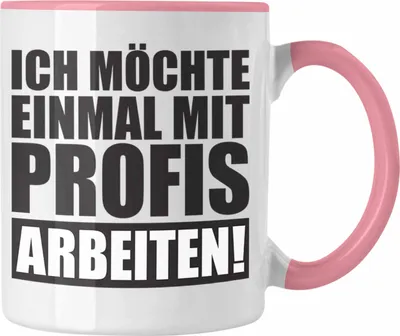 Produktbild von Trendation -  Ich Möchte Einmal Mit Profis Arbeiten Lustige Bürotasse mit Spruch für Kollege Kollegin Büro Tasse Arbeit (Rosa)