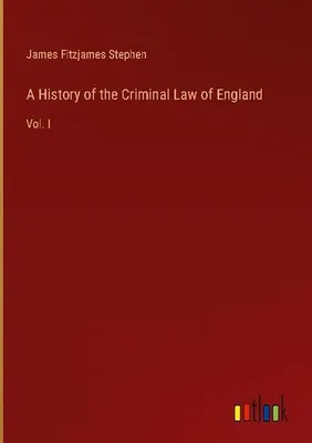 Produktbild von A History of the Criminal Law of England