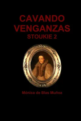 Produktbild von Cavando venganzas (Stoukie 2)(Alternativ: Rachende Herzen (Stoukie 2))
