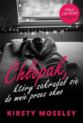 Productafbeelding van Powieść obyczajowa Chłopak, który zakradał się do mnie przez okno Kirsty Moseley