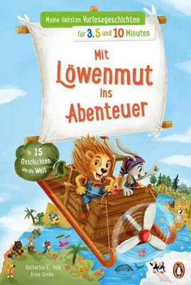 Produktbild von Meine liebsten Vorlesegeschichten für 3,5 und 10 Minuten - Mit Löwenmut ins Abenteuer - In 15 Geschichten um die Welt