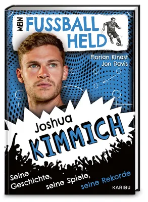 Produktbild von Mein Fußballheld Joshua Kimmich - Seine Geschichte, seine Spiele, seine Rekorde