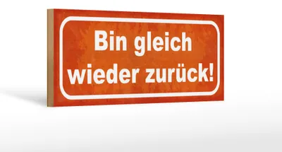 Produktbild von Holzschild Spruch 27x10cm bin gleich wieder zurück