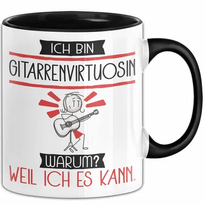 Produktbild von Gitarrenvirtuosin Tasse Geschenk Ich Bin Gitarrenvirtuosin Warum Weil Ich Es Kann Geschenkidee Geburtstag (Schwarz)