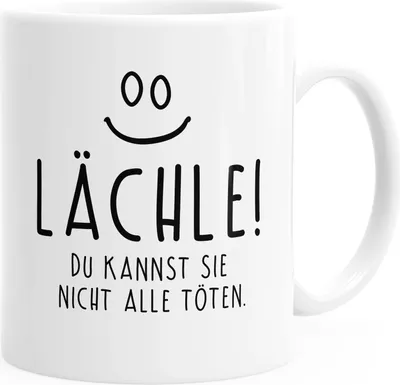 Produktbild von Kaffee-Tasse Spruch Lächle du kannst Sie nicht alle töten Tasse Büro Kollegen einfarbig MoonWorks® weiß unisize