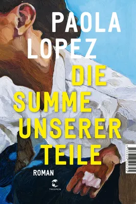 Buchcover von 'Die Summe unserer Teile' - Gebundene Ausgabe von Paola Lopez
