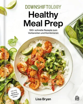 Produktbild von Downshiftology Healthy Meal Prep