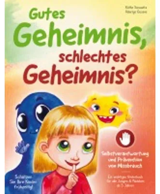 Zdjęcie produktu dla Gutes Geheimnis, schlechtes Geheimnis? - Schützen Sie Ihre Kinder frühzeitig! Selbstverantwortung und Prävention von Missbrauch: ein wichtiges Kinderbuch für alle Jungen und Mädchen ab 3 Jahren