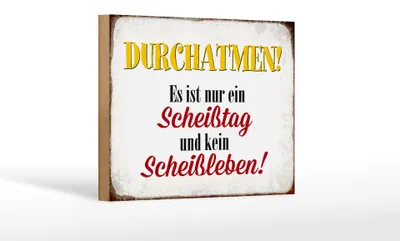 Produktbild von Holzschild Spruch 18x12 cm nur Scheißtag kein Scheißleben Dekoration
