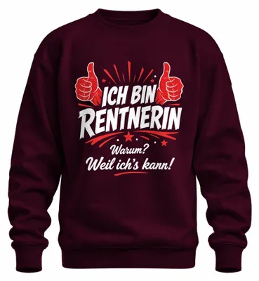 Zdjęcie produktu dla Bluza z napisem: "Jestem na emeryturze. Dlaczego? Bo mogę." (Sarkazm). Kolor: bordo, rozmiar: 3XL