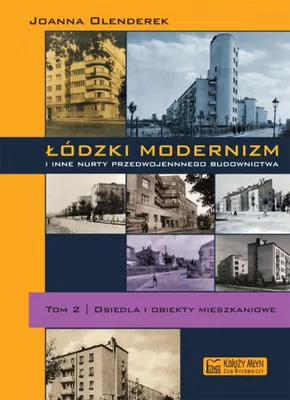 Zdjęcie produktu dla Lodzki modernizm i inne nurty przedwojennego budownictwa
