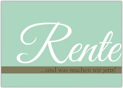 Produktbild von Nette Ruhestandskarte: Rente ...und was machen wir jetzt?