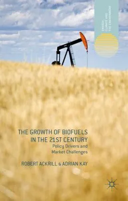 Zdjęcie produktu dla Ackrill, R: The Growth of Biofuels in the 21st Century