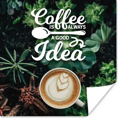 Produktbild von MuchoWow® Poster Kaffee - Zitate - Sprichwörter - Kaffee ist immer eine gute Idee 100x100 cm - Babyzimmer