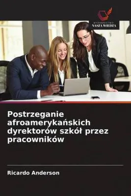 Produktbild von Postrzeganie afroameryka¿skich dyrektorów szkó¿ przez pracowników