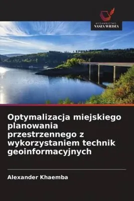 Produktbild von Optymalizacja miejskiego planowania przestrzennego z wykorzystaniem technik geoinformacyjnych