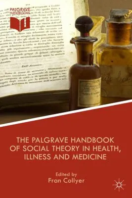 Produktbild von The Palgrave Handbook of Social Theory in Health, Illness and Medicine