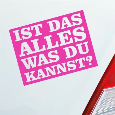 Produktbild von Auto Aufkleber Ist das alles was du kannst? 12x9 cm Pink Sticker Heckscheibenaufkleber