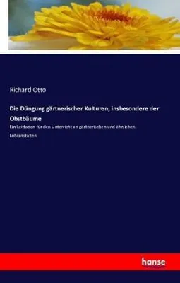 Image de Die Düngung gärtnerischer Kulturen, insbesondere der Obstbäume