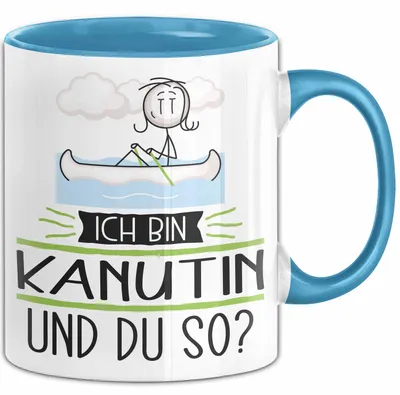 Produktbild von Kanutin Tasse Geschenk Ich Bin Kanutin Und Du So Geschenkidee Lustiger Spruch Becher (Blau)