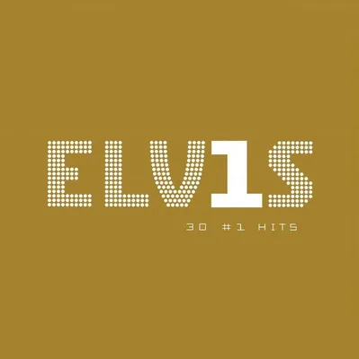 The image displays the title of an album, 'ELVIS 1', and the subtitle '30 #1 HITS' on a gold background.