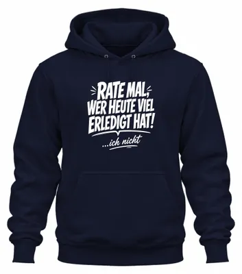 Productafbeelding van Wie heeft er vandaag veel voor elkaar gekregen? Statement-trui, sarcasme-opdruk. Hoodie, marineblauw, maat XL