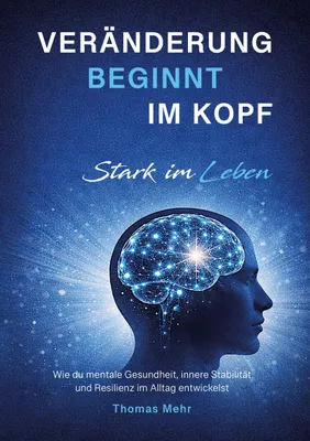 Produktbild von Veränderung beginnt im Kopf - Stark im Leben