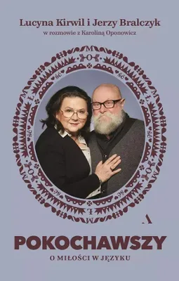 Immagine prodotto di Jerzy Bralczyk i Lucyna Kirwil - Pokochawszy. O miłości w języku