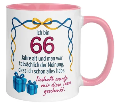 Produktbild von Tasse 66. Geburtstag Frau – „Man war der Meinung ich hab schon alles“ – Geschenk zum Geburtstag Frauen