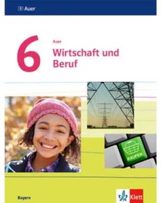 Image de Auer Wirtschaft und Beruf 6. Schülerbuch Klasse 6