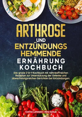 Produktbild von Arthrose und Entzündungshemmende Ernährung Kochbuch