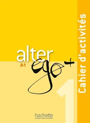 Zdjęcie produktu dla Alter Ego + 1: Cahier d'Activités + CD Audio: Cahier d'activites + CD audio A1