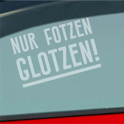 Produktbild von Auto Aufkleber Nur Fotzen glotzen! Geil Frau Girl Sexy 16x10 cm Milchglas Sticker Heckscheibenaufkleber