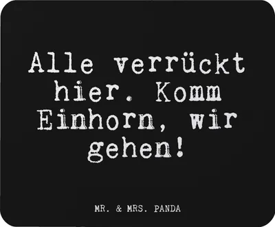 Produktbild von Mr. & Mrs. Panda Mousepad Alle verrückt hier. Komm... - Schwarz - Geschenk, computer, laptop mauspad, witzig, Einhorn, Mouse Pad, Freundin, Spruch, Sprüche, mousematte