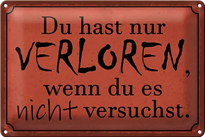 Produktbild von Blechschild Spruch 40x30cm Du hast nur verloren wenn du es