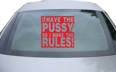 Produktbild von Indigos UG - Aufkleber Heckscheibe & Motorklappe DE6096 - rot - 600x571 mm - I have pussy so I make the rules! - Auto Scheiben Fenster Heckklappe Tuning Racing JDM - Die cut