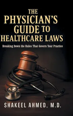 Produktbild von The Physician's Guide to Healthcare Laws
